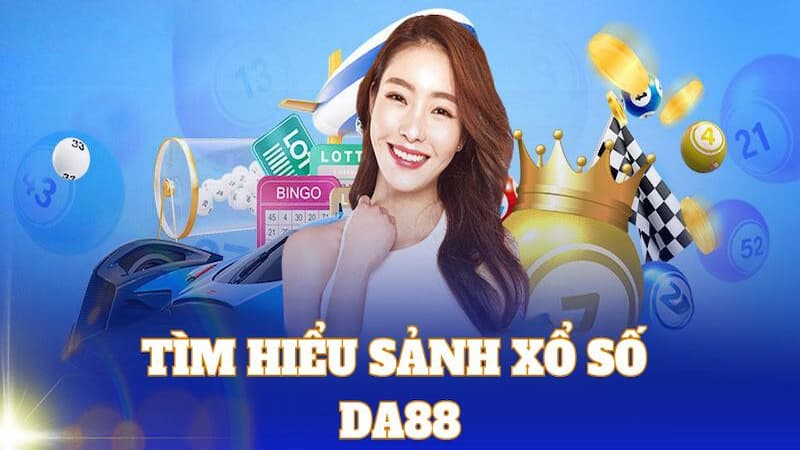 Giới thiệu về xổ số DA88